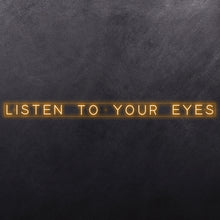 Load image into Gallery viewer, Listen to your eyes
