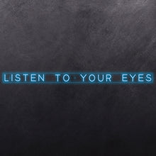 Load image into Gallery viewer, Listen to your eyes
