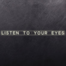 Load image into Gallery viewer, Listen to your eyes

