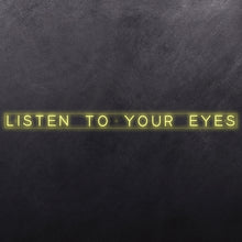 Load image into Gallery viewer, Listen to your eyes
