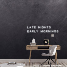 Load image into Gallery viewer, Late Nights Early Mornings
