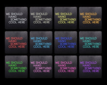 Load image into Gallery viewer, We should hang something cool here
