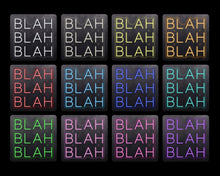 Load image into Gallery viewer, Blah blah blah
