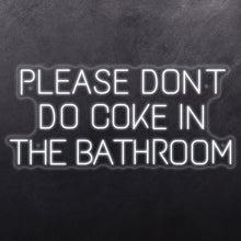 Load image into Gallery viewer, Please don't do coke in the bathroom
