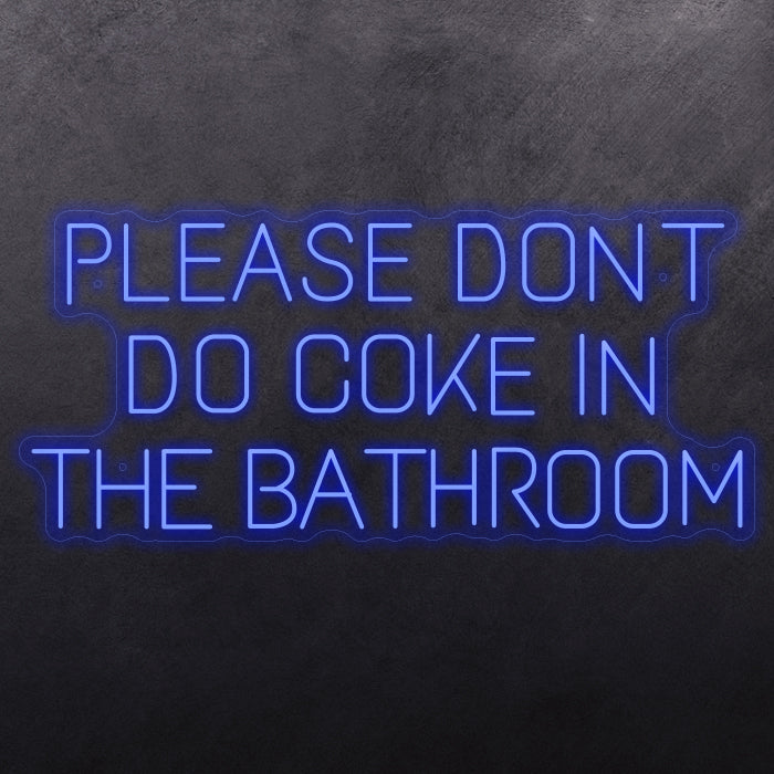 Please don't do coke in the bathroom