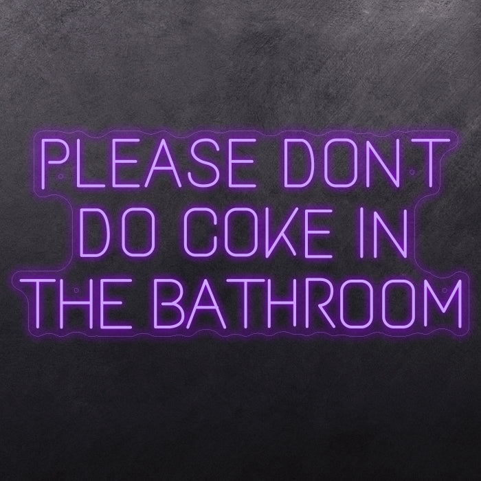 Please don't do coke in the bathroom