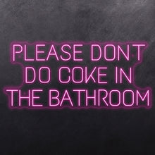 Load image into Gallery viewer, Please don't do coke in the bathroom
