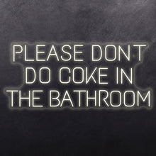 Load image into Gallery viewer, Please don't do coke in the bathroom
