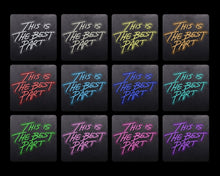 Load image into Gallery viewer, This is the best part
