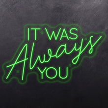 Load image into Gallery viewer, 'It was always you'
