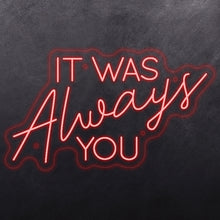 Load image into Gallery viewer, 'It was always you'
