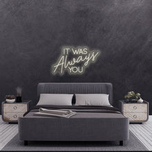 Load image into Gallery viewer, 'It was always you'

