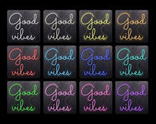 Load image into Gallery viewer, Good Vibes
