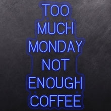 Load image into Gallery viewer, Too much monday not enough coffee
