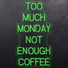 Load image into Gallery viewer, Too much monday not enough coffee
