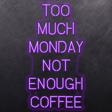 Load image into Gallery viewer, Too much monday not enough coffee
