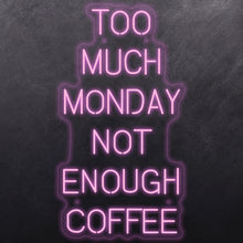 Load image into Gallery viewer, Too much monday not enough coffee
