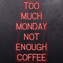 Load image into Gallery viewer, Too much monday not enough coffee
