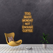 Load image into Gallery viewer, Too much monday not enough coffee
