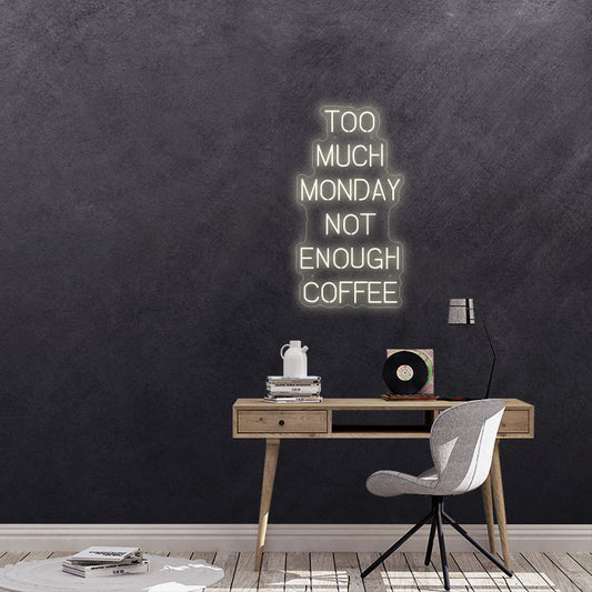 Too much monday not enough coffee