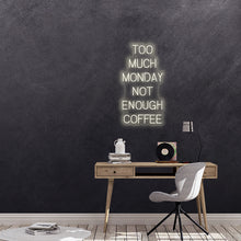Load image into Gallery viewer, Too much monday not enough coffee
