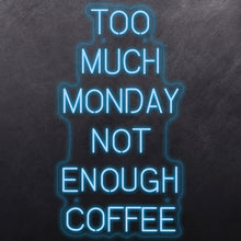 Load image into Gallery viewer, Too much monday not enough coffee
