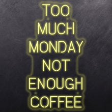 Load image into Gallery viewer, Too much monday not enough coffee
