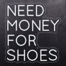 Load image into Gallery viewer, Need money for shoes
