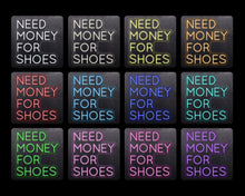 Load image into Gallery viewer, Need money for shoes
