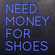 Load image into Gallery viewer, Need money for shoes

