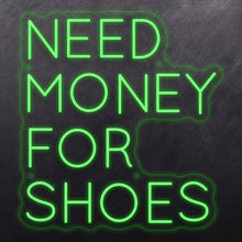 Load image into Gallery viewer, Need money for shoes
