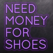 Load image into Gallery viewer, Need money for shoes
