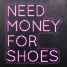 Load image into Gallery viewer, Need money for shoes
