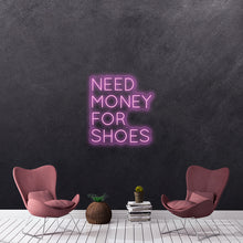 Load image into Gallery viewer, Need money for shoes
