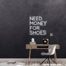 Load image into Gallery viewer, Need money for shoes

