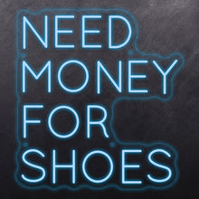 Load image into Gallery viewer, Need money for shoes
