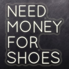 Load image into Gallery viewer, Need money for shoes

