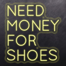 Load image into Gallery viewer, Need money for shoes

